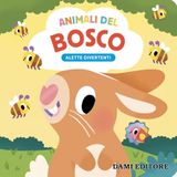 Animali del bosco. Alette divertenti. Ediz. a colori