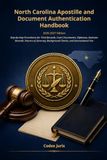 North Carolina Apostille and Document Authentication Handbook: 2026-2027 Edition