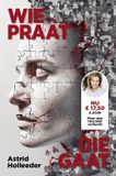 Wie Astrid Holleeder Wie praat, die gaat