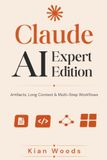Claude AI Expert Edition: Artifacts, Long Context & Multi-Step Workflows