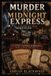 Murder Bol Murder on the Midnight Express - A Golden Age Train Murder Mystery Puzzle
