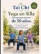 Tai Chi y Yoga en Silla Para personas mayores de 50 años