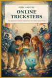 Google Pixel et les Tricksters en Ligne : Une Aventure Amusante sur la Sécurité Internet à Propos des Arnaques, des Jeux, de la Confidentialité et des Choix Intelligents en Ligne pour les Enfants de 8 à 12 ans