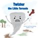 Twister the Little Tornado