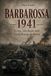 Barbarossa 1941: Krieg, Ideologie und Vernichtung im Osten