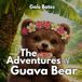 The Guava Bear The Adventures of Guava Bear