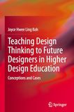 Teaching Design Thinking to Future Designers in Higher Design Education: Conceptions and Cases
