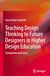 Teaching Design Thinking to Future Designers in Higher Design Education: Conceptions and Cases