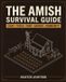 The Hunter Ashford The Amish Survival Guide: Time-Tested Skills for Self-Sufficient Living, Off-Grid Preparedness, and a Simpler, More Resilient Life