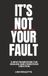 It's Not Your Fault: A New Framework For Healing & Conscious Creation