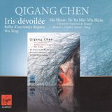 Premium Qigang Chen: Iris Dévoilée; Reflet d`un temps disparu; Wu Xing