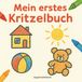 Mein erstes Kritzelbuch: Einfaches Ausmal- und Kritzelbuch für Kinder ab 2 Jahren mit 36 großen, klaren Motiven aus Alltag, Tieren, Fahrzeugen – ... 2–4 Jahre, Kindergarten & Vorschule
