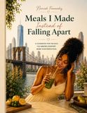 Meals I Made Instead of Falling Apart