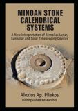 MINOAN STONE CALENDRICAL SYSTEMS: A New Interpretation of Kernoi as Lunar, Lunisolar and Solar Timekeeping Devices