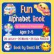 Fun Alphabet Book for Toddlers & Preschoolers Ages 2-5: Learn ABC Letters, First Words, and Picture Vocabulary from A to Z: 26 Letters • 26 Words • 26 ... | Early Learning ABC Book for Boys and Girls