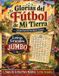 Glorias Libri GmbH Glorias del Fútbol de Mi Tierra: Letras Grandes para Recordar Grandes Campeones