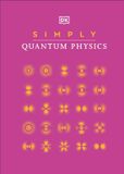 Simply Dorling Kindersley Simply Quantum Physics