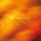 Coast2Coast Robert Fripp & Theo Travis - Thread (2 LP)
