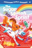 The Picture Window Books Capstone Early Readers: Unicorns of Rainbow Island-The Sugar Splash Sprint Paperback