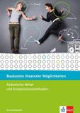Baukasten Klett Baukasten theateraler Möglichkeiten. 8.-10. Schuljahr. Ästhetische Mittel und Techniken. Spiel
