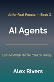 AI Agents: Let AI Work While You're Away