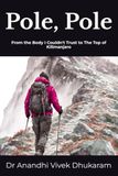 Pole Pole: From the Body I Couldn't Trust to The Top of Kilimanjaro