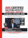 AWS AWS CERTIFIED SOLUTIONS ARCHITECT STUDY GUIDE - ASSOCIATE EXAM SAA-C03 2026–2028: Practice Questions, Hands-On Labs, and Full-Length Test to Pass with Success