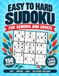 Easy to Hard Sudoku for Seniors and Adults: 150 Extra Large Print Puzzles in Three Levels, One Per Page with Solutions | 8.5 x 11 in