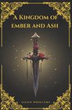 A Independently Published A Kingdom of Ember and Ash Paperback