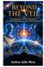 Beyond The Veil: Awakening to the Presence of Extraterrestrials and Consciousness