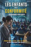 Les Enfants de la Conformité: Programmés pour obéir