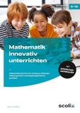 Mathematik Schilling, S: Mathematik innovativ unterrichten