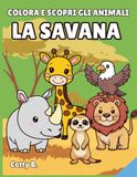 Colora e Scopri gli Animali - La Savana: Libro da Colorare per Bambini 3-6 Anni