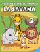 Colora e Scopri gli Animali - La Savana: Libro da Colorare per Bambini 3-6 Anni