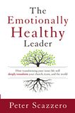 Emotionally Healthy Leader: How Transforming Your Inner Life Will Deeply Transform Your Church, Team, and the World