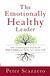 Emotionally Healthy Leader: How Transforming Your Inner Life Will Deeply Transform Your Church, Team, and the World