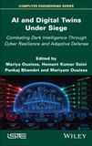 AI ISTE AI and Digital Twins Under Siege: Combating Dark Intelligence Through Cyber Resilience and Adaptive Defense
