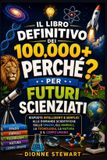 Il Libri GmbH Il Libro Definitivo dei 100.000+ PERCHÉ? per Futuri Scienziati
