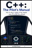 C++: The Pilot’s Manual: How to stay in control of the compiler when AI writes the software