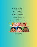 Children's Alphabet Poem Book: Biblical Lessons for Children Through Faith, Fun, and Rhyme