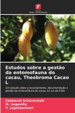 Estudos OmniScriptum SRL Estudos sobre a gestão da entomofauna do cacau, Theobroma Cacao L