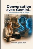 Conversation Google Conversation avec Gemini...: Interview de l'IA Google