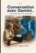 Conversation Google Conversation avec Gemini...: Interview de l'IA Google