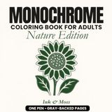 Monochrome Coloring Book for Adults - Nature Edition