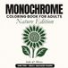 Monochrome Coloring Book for Adults - Nature Edition