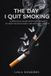 THE Bol The Day I Quit Smoking Paperback