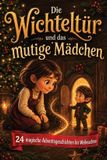 Die Independently Published Die Wichteltür und das mutige Mädchen