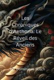 Les Independently Published Les Chroniques d'Aethoria: Le Réveil des Anciens Paperback