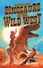 Dinosaurs Libri GmbH Dinosaurs of The Wild West