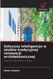 Sztuczna OmniScriptum SRL Sztuczna inteligencja w slużbie tradycyjnej renowacji architektonicznej